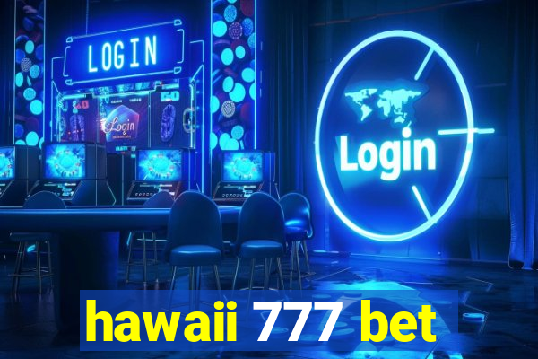 hawaii 777 bet